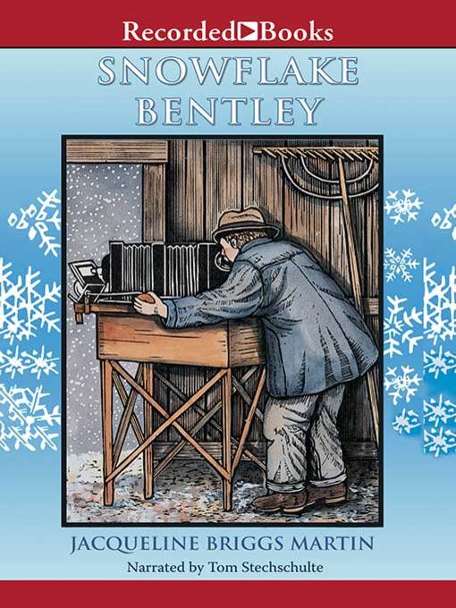 Title details for Snowflake Bentley by Jacqueline Briggs Martin - Available